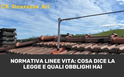 Normativa Linee Vita: Cosa Dice la Legge e Quali Obblighi Hai