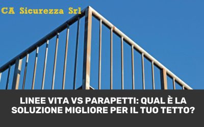 Linee Vita vs Parapetti: Qual è la Soluzione Migliore per il Tuo Tetto?